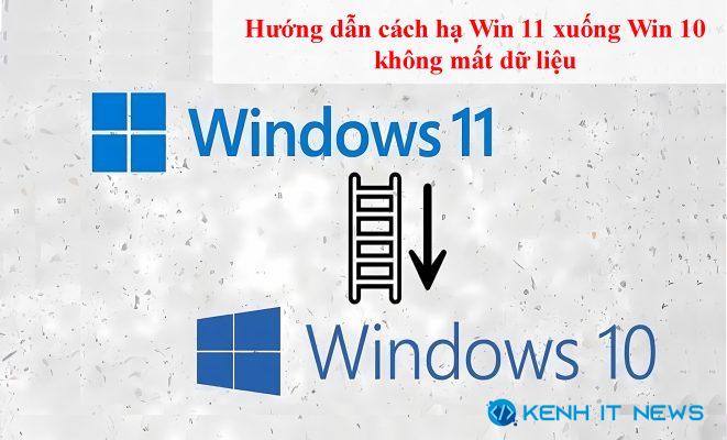 cách hạ Win 11 xuống Win 10