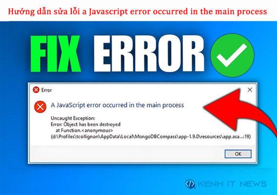 lỗi a Javascript error occurred in the main process